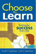 Choose to Learn: Teaching for Success Every Day