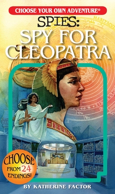Choose Your Own Adventure Spies: Spy for Cleopatra - Factor, Katherine