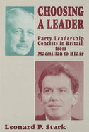 Choosing a Leader: Party Leadership Contests in Britain from Macmillan to Blair