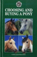 Choosing and Buying a Pony - British Horse Society, and Pony Club Training Committee