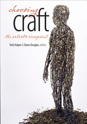 Choosing Craft: The Artist's Viewpoint - Halper, Vicki (Editor), and Douglas, Diane (Editor)