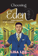 Choosing Eden: Book Two: When Choosing Is Not A Choice