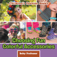 Choosing Fun Colorful Accessories Children's Fashion Books