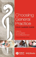 Choosing General Practice - Hastie, Anne (Editor), and Stephenson, Anne E (Editor), and Jones, Roger (Foreword by)