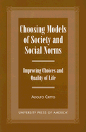 Choosing Models of Society and Social Norms: Improving Choices and Quality of Life