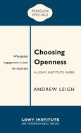 Choosing Openness: Penguin Special: A Lowy Institute Paper