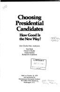 Choosing Presidential Candidates: How Good Is the New Way?: Held on October 18, 1979, and Sponsored by the American Enterprise Institute for Public Policy Research, Washington, D.C.