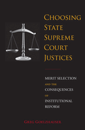 Choosing State Supreme Court Justices: Merit Selection and the Consequences of Institutional Reform