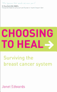 Choosing to Heal: Surviving the Breast Cancer System
