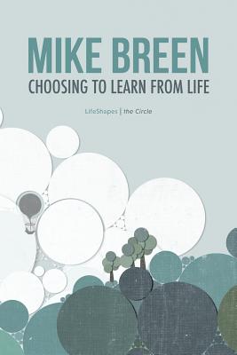 Choosing to Learn From Life - Breen, Mike, Rev.