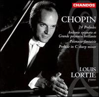 Chopin: 24 Preludes; Polonaise-fantaisie - Louis Lortie (piano)