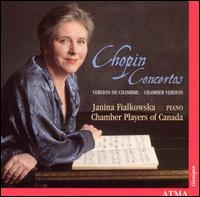 Chopin: Concertos - Janina Fialkowska (piano); Chamber Players of Canada