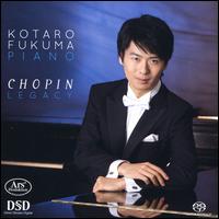 Chopin Legacy - Kotaro Fukuma (piano)