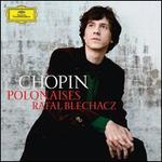 Chopin: Polonaises - Rafal Blechacz (piano)