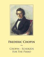 Chopin - Scherzos For The Piano