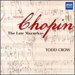 Chopin: The Late Mazurkas