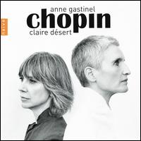 Chopin - Anne Gastinel (cello); Claire Dsert (piano)