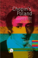 Chopin's Poland: A Guidebook to Places Associated with the Composer