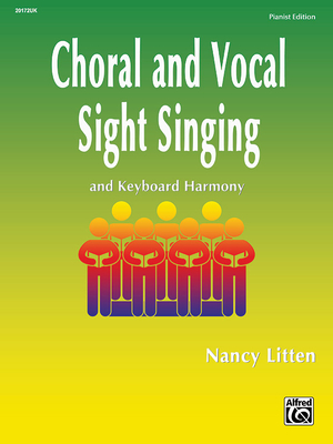 Choral and Vocal Sight Singing (Pianist Edition): And Keyboard Harmony - Litten, Nancy (Composer)