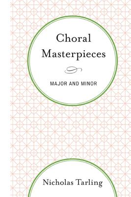 Choral Masterpieces: Major and Minor - Tarling, Nicholas