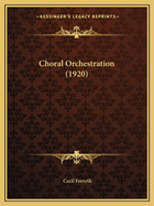 Choral Orchestration (1920)