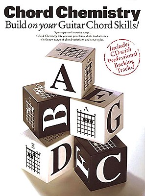 Chord Chemistry: Build on Your Guitar Chord Skills! - Dick, Arthur, and Holmes, Dave