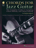 Chords for Jazz Guitar: The Complete Guide to Comping, Chord Melody and Chord Soloing