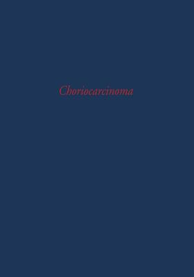 Choriocarcinoma: Transactions of a Conference of the International Union against Cancer - Holland, J.F. (Editor), and Hreshchyshyn, M.M. (Editor)