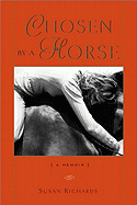 Chosen by a Horse: A Memoir