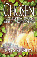 Chosen: Conversations of God with His Mighty Warrior