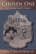 Chosen One: A Guardian's Saga