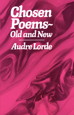 Chosen Poems: Old and New - Lorde, Audre, Professor