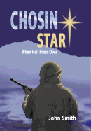 Chosin Star When Hell Froze Over: When Hell Froze Over