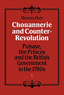 Chouannerie and Counter-Revolution, Part 1: Puisaye, the Princes and the British Government in the 1790s