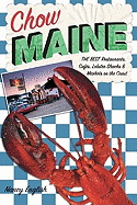 Chow Maine: The Best Restaurants, Cafes, Lobster Shacks & Markets on the Coast