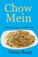 Chow Mein: Beyond the Noodles - A Deeper Dive