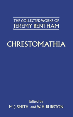 Chrestomathia - Bentham, Jeremy, and Smith, M J (Editor), and Burston, W H (Editor)