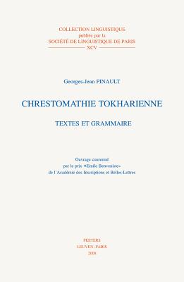 Chrestomathie Tokharienne: Textes Et Grammaire - Pinault, Georges-Jean