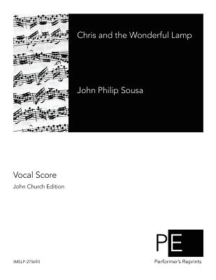 Chris and the Wonderful Lamp - Macdonough, Glen, and Sousa, John Philip