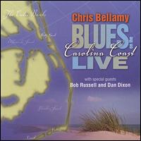 Chris Bellamy Blues on the Carolina Coast Live - Chris Bellamy