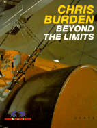 Chris Burden: Beyond the Limits: Machines and Models, Powertime Distance - Burden, Chris, and Schroder, Lothar (Contributions by), and Kuspit, Donald (Text by)