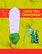 Chris the Caterpillar: A Christian Parable