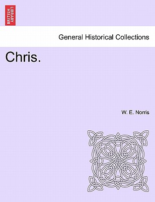 Chris. Vol. II. - Norris, W E