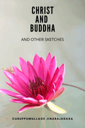 Christ and Buddha: And other Sketches