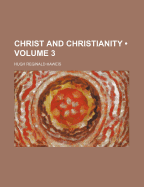 Christ And Christianity; Volume 3