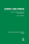 Christ and Freud (Rle: Freud): A Study of Religious Experience and Observance
