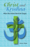Christ and Krishna Where the Jordan Meets the Ganges)