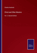 Christ and Other Masters: Vol. 2. Second Edition