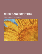 Christ and Our Times