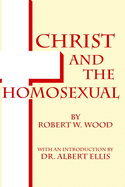Christ and The Homosexual: (Some Observations)